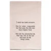 "I Need Two Bank Accounts" Tea Towel