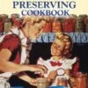 The Farmer's Wife Canning & Preserving Cookbook