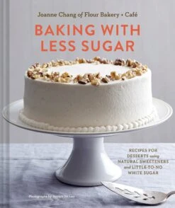 Chronicle Books "Baking With Less Sugar" Cookbook