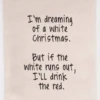 Dreaming Of A White Christmas Tea Towel
