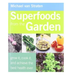 "Superfoods From The Garden"